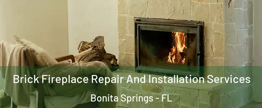  Brick Fireplace Repair And Installation Services Bonita Springs - FL