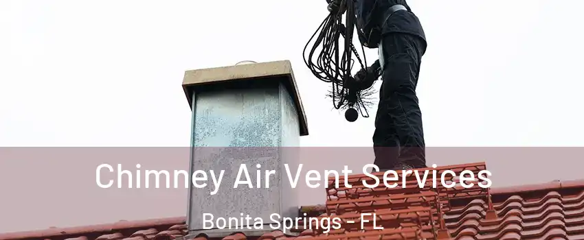  Chimney Air Vent Services Bonita Springs - FL
