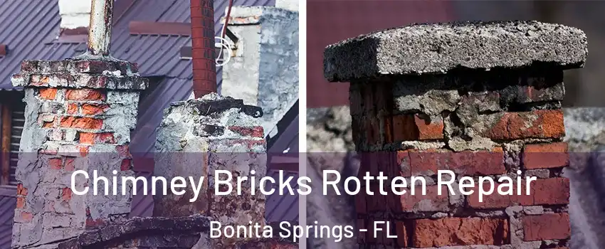  Chimney Bricks Rotten Repair Bonita Springs - FL