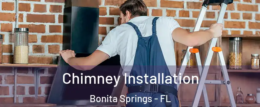  Chimney Installation Bonita Springs - FL
