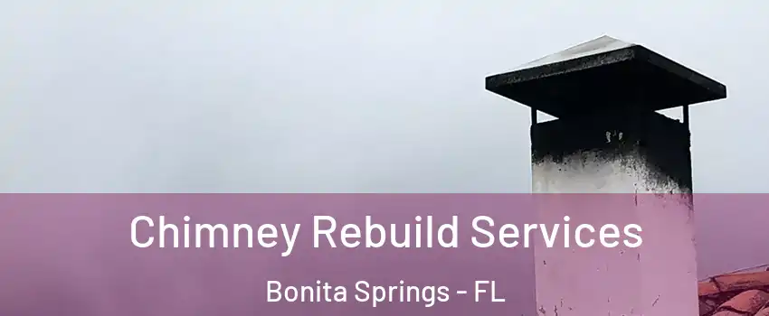  Chimney Rebuild Services Bonita Springs - FL