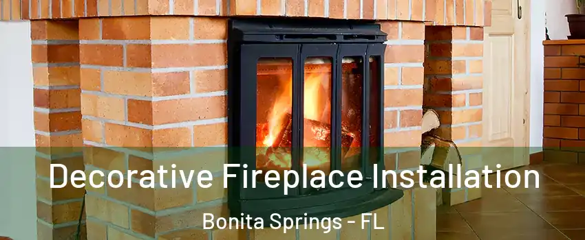  Decorative Fireplace Installation Bonita Springs - FL
