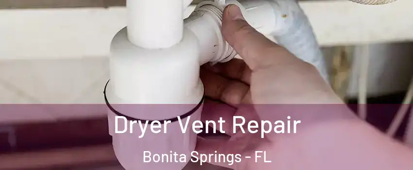  Dryer Vent Repair Bonita Springs - FL