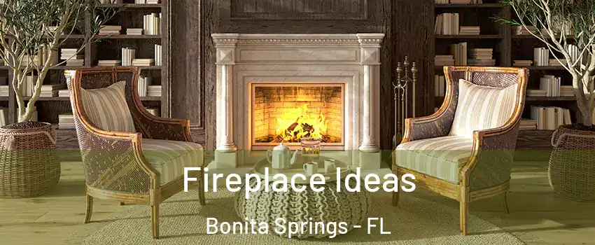  Fireplace Ideas Bonita Springs - FL
