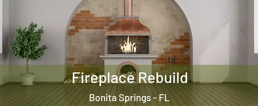  Fireplace Rebuild Bonita Springs - FL