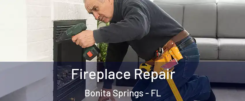  Fireplace Repair Bonita Springs - FL
