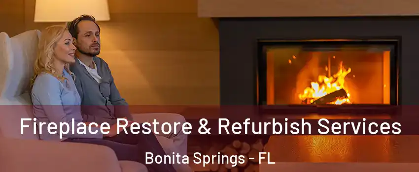  Fireplace Restore & Refurbish Services Bonita Springs - FL