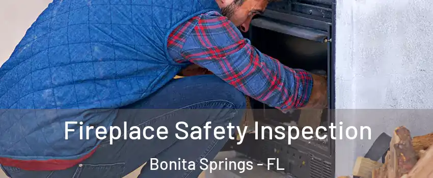  Fireplace Safety Inspection Bonita Springs - FL
