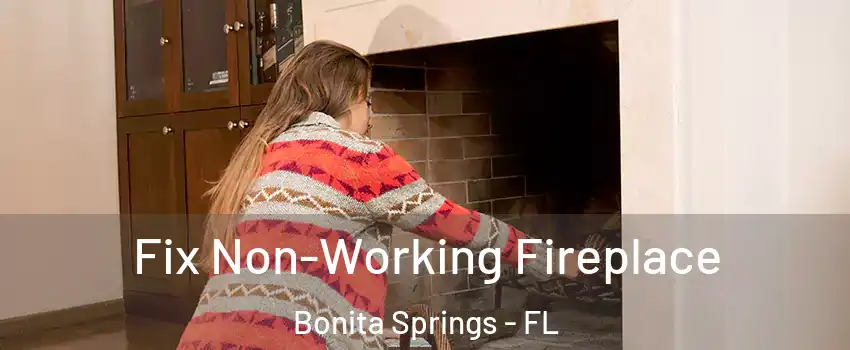 Fix Non-Working Fireplace Bonita Springs - FL