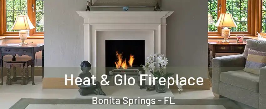  Heat & Glo Fireplace Bonita Springs - FL