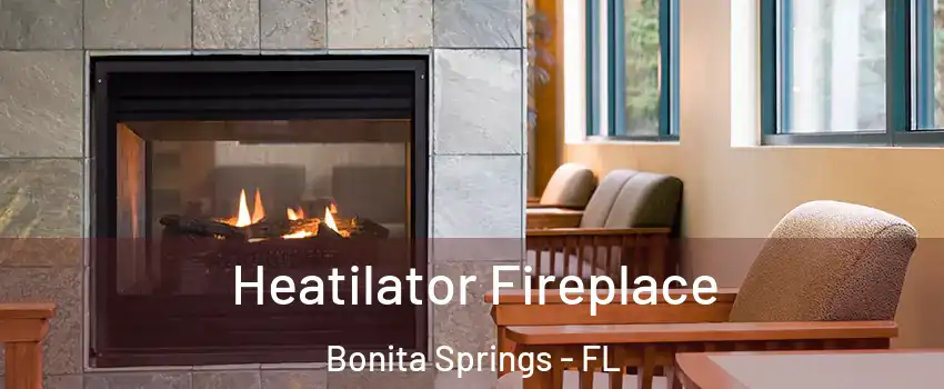  Heatilator Fireplace Bonita Springs - FL