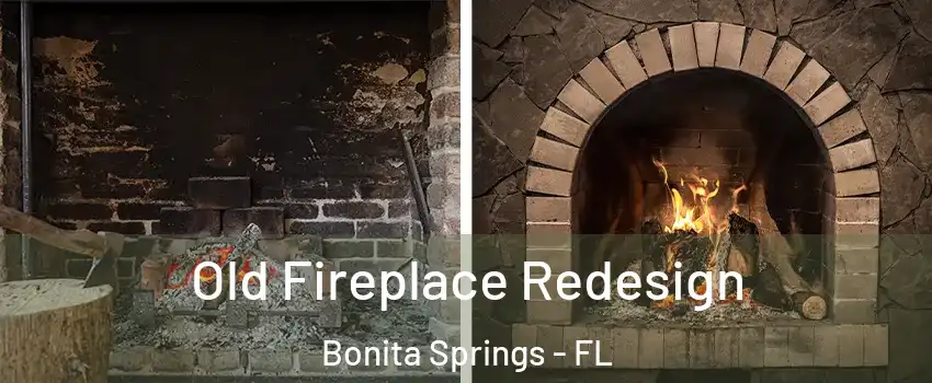  Old Fireplace Redesign Bonita Springs - FL