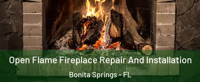  Open Flame Fireplace Repair And Installation Bonita Springs - FL