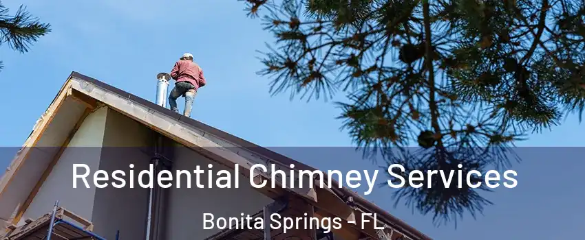  Residential Chimney Services Bonita Springs - FL